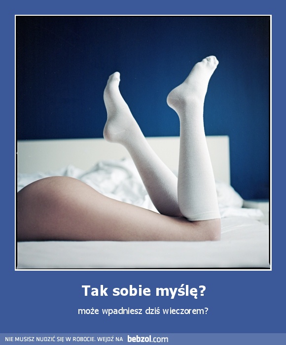 Tak sobie myślę?