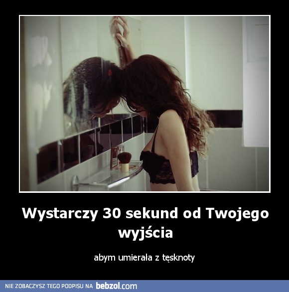 Wystarczy 30 sekund od Twojego wyjścia