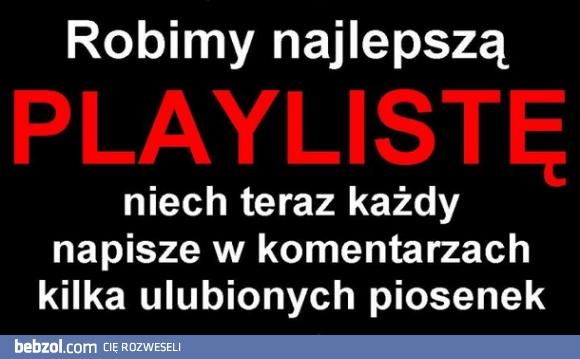 Robimy playlistę!
