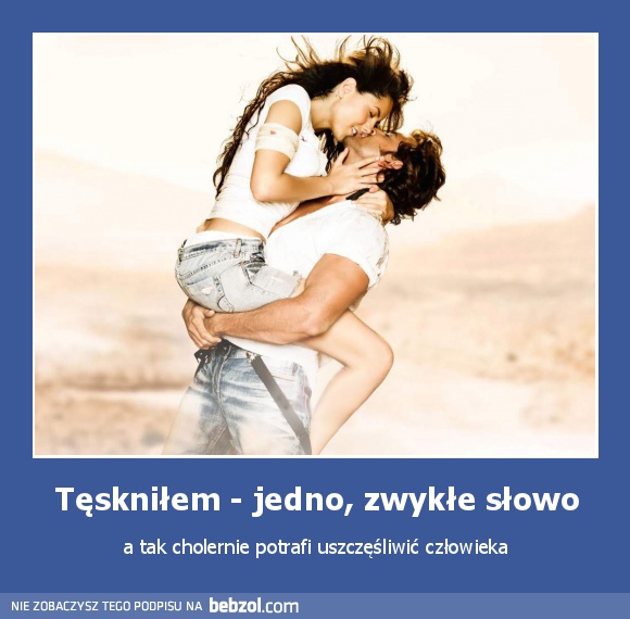 Tęskniłem - jedno, zwykłe słowo