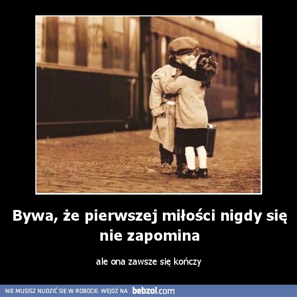Bywa, że pierwszej miłości nigdy się nie zapomina