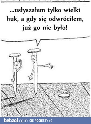 Widziałeś może naszego kolegę?