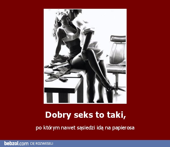 Dobry seks to taki,