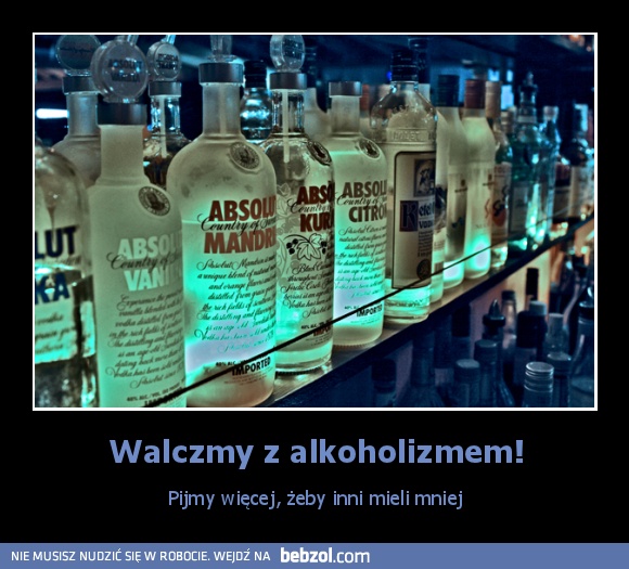 Walczmy z alkoholizmem!