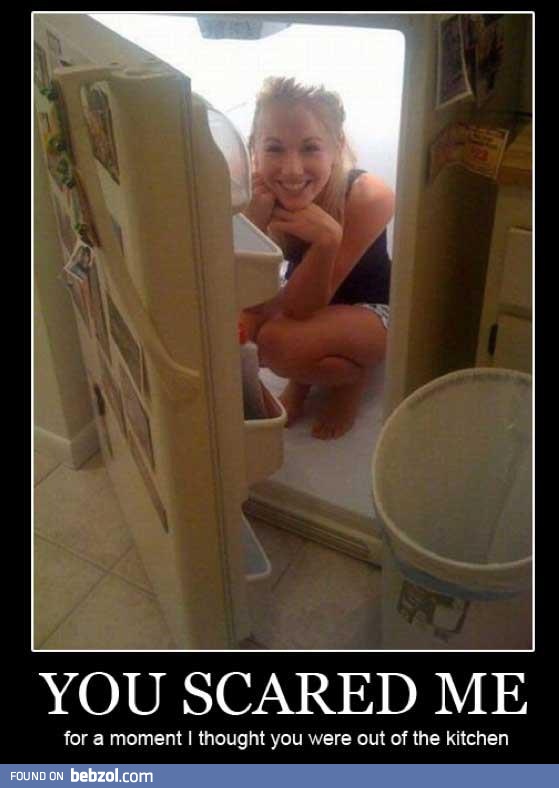 YOU SCARED ME!