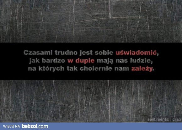 Czasami tak trudno sobie uświadomić
