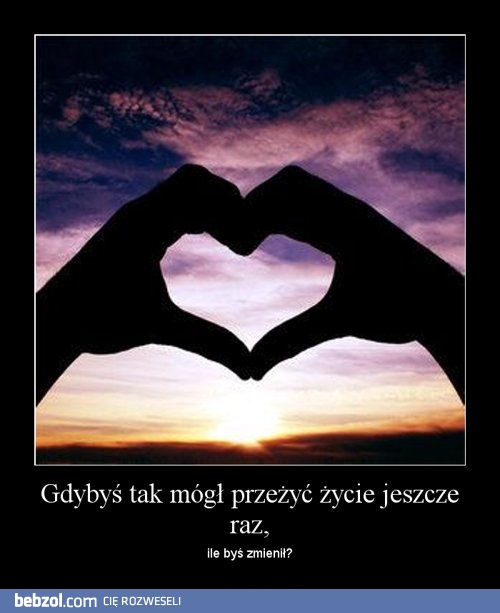 Gdybyś mógł...