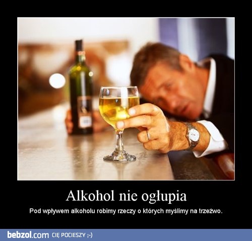 Alkohol nie ogłupia