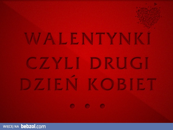 Walentynki, czyli...