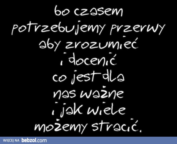Czasem potrzeba przerwy