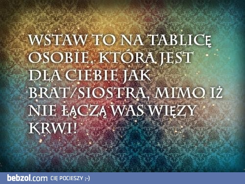 Jesteś dla mnie jak rodzina
