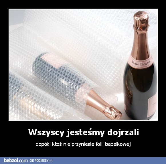 Wszyscy jesteśmy dojrzali