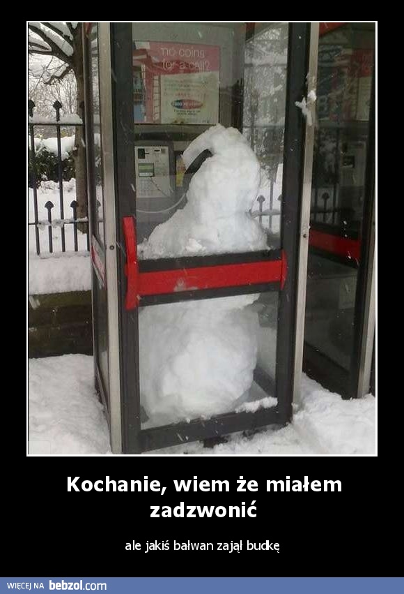 Kochanie, wiem że miałem zadzwonić