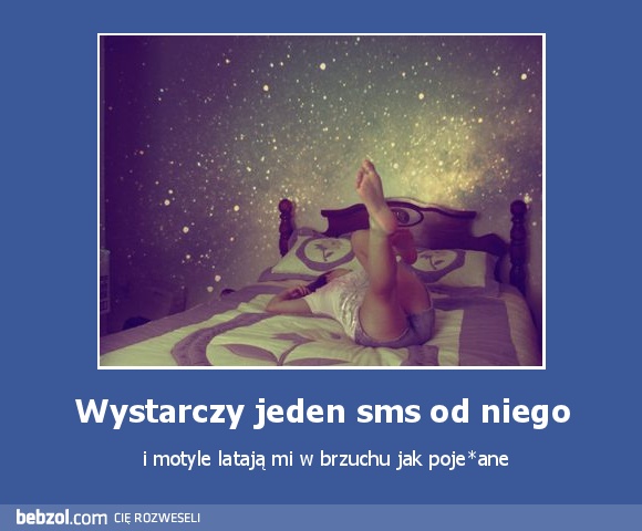 Wystarczy jeden sms od niego