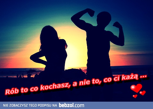 Rób to co kochasz