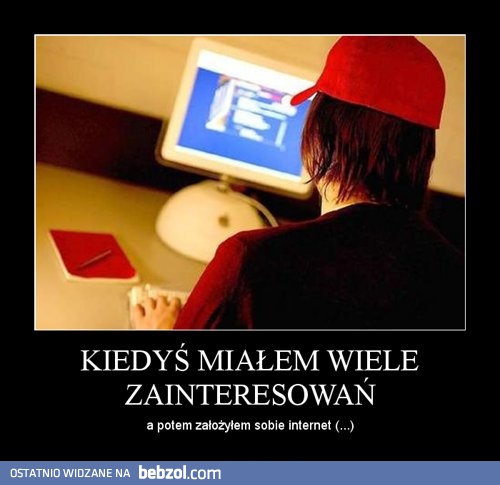 Kiedyś miałem wiele zainteresowań