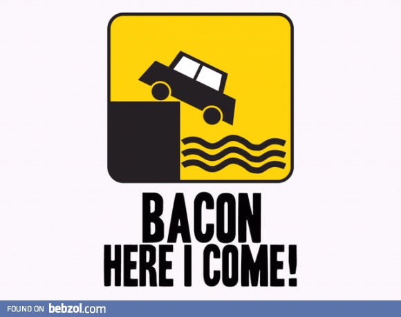 Bacon...