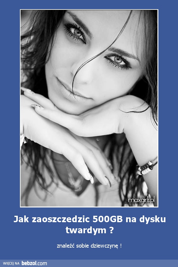 Jak zaoszczedzic 500GB na dysku twardym ?