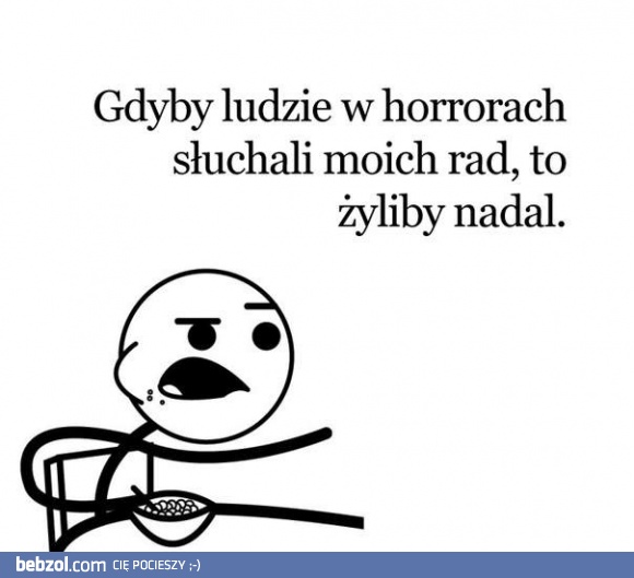 Słuchajcie mnie głupie człowieki!