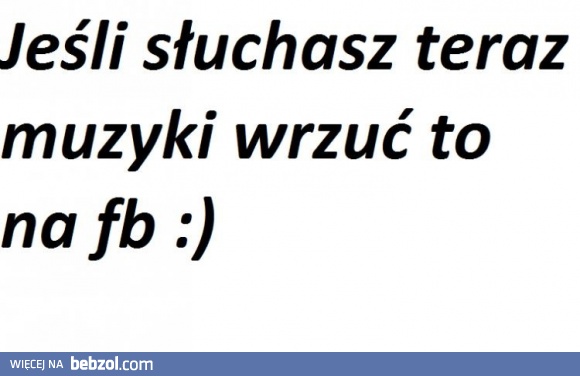 Słuchasz teraz muzyki?