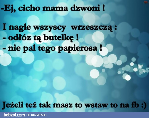Cicho, Mama dzwoni...