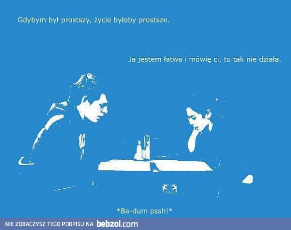 Wcale nie jest łatwiej