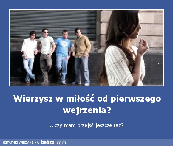 Wierzysz w miłość od pierwszego wejrzenia?