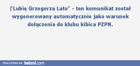 Lubię Grzegorza Lato