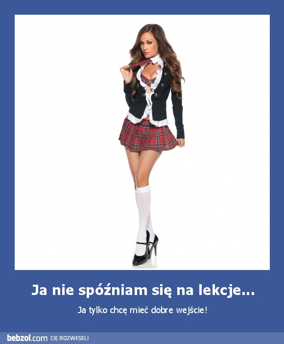 Ja nie spóźniam się na lekcje...