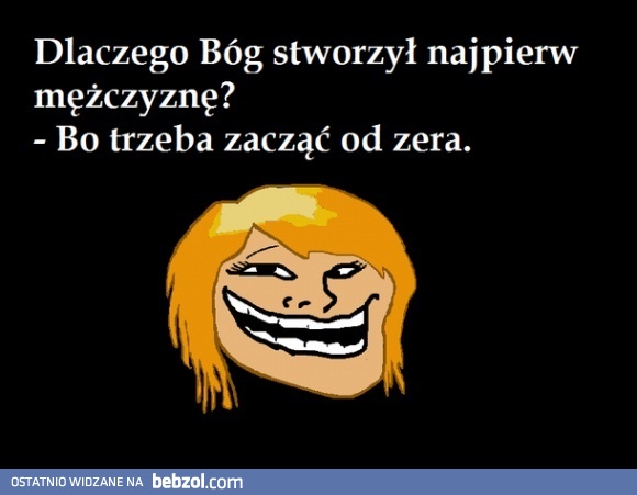 Dlaczego Bóg stworzył najpierw mężczyznę?