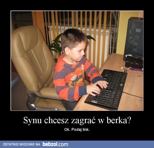 Synu chcesz zagrać w berka?