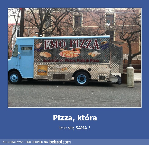 Pizza, która