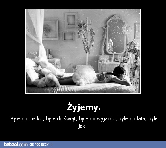 Żyjemy.