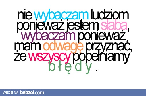 Nie wybaczam ludziom...