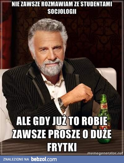 Nie zawsze rozmawiam ze studentami socjologii