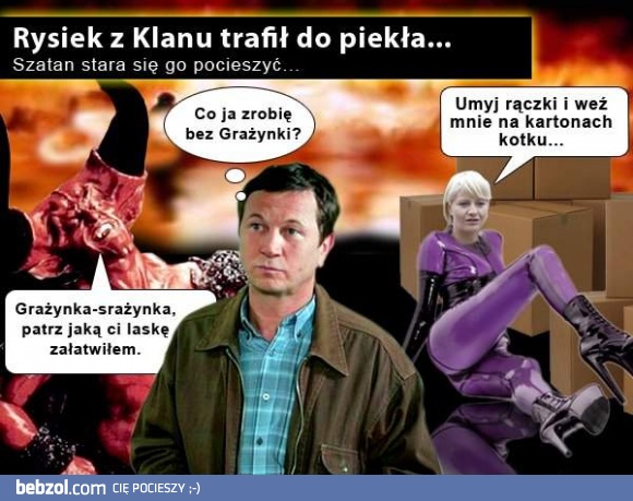 Rysiek z Klanu trafił do piekła