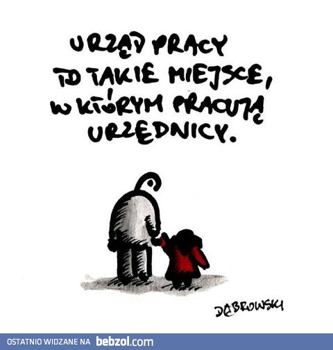 Urząd pracy to takie miejsce