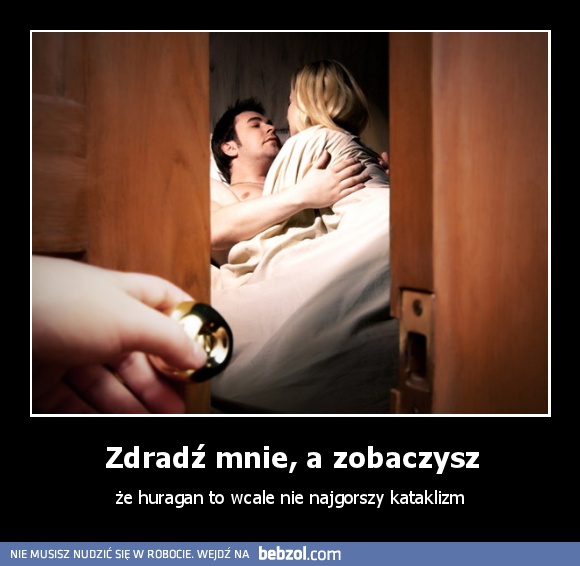 Zdradź mnie, a zobaczysz