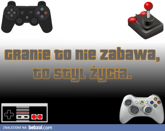 Granie to nie zabawa