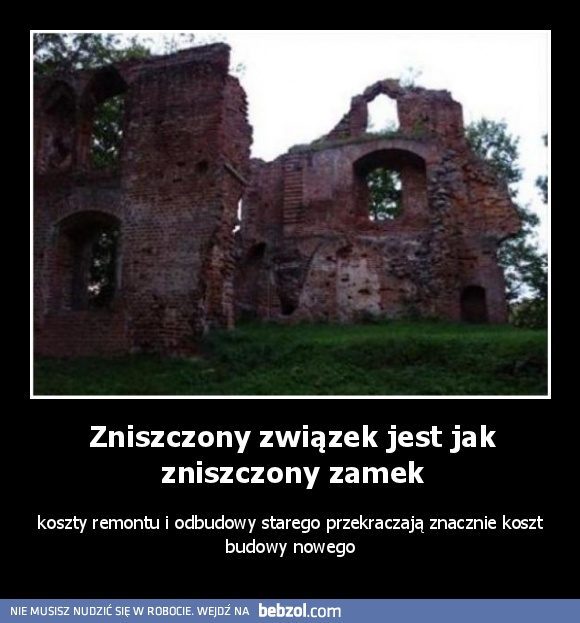 Zniszczony związek jest jak zniszczony zamek