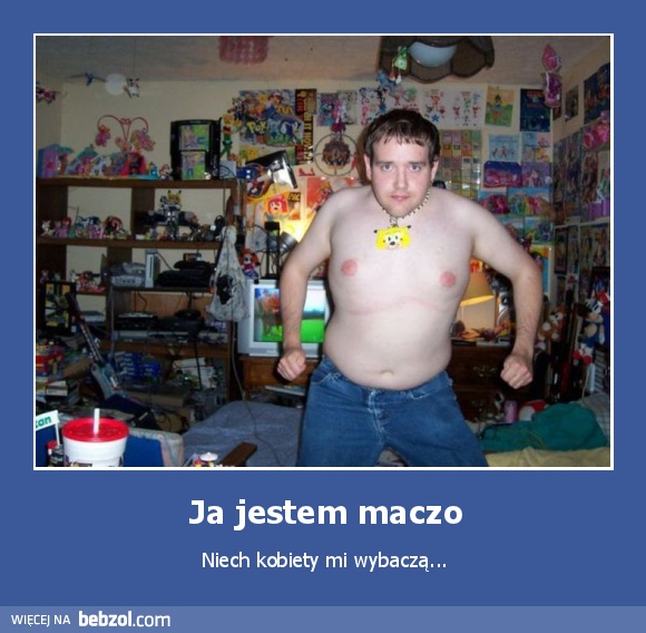 Ja jestem maczo