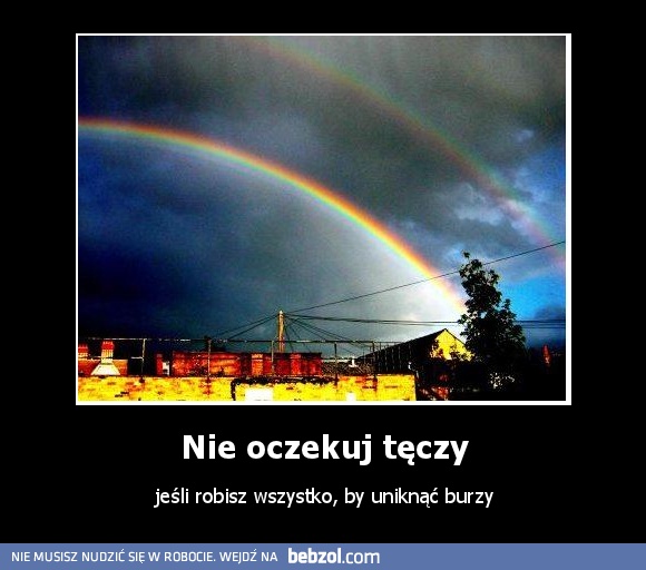 Nie oczekuj tęczy