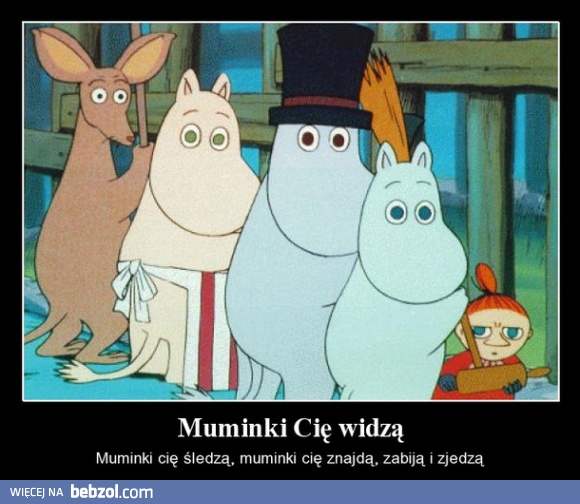 Muminki cię widzą!