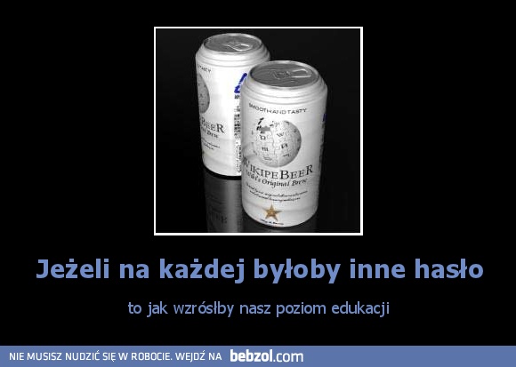 Jeżeli na każdej byłoby inne hasło