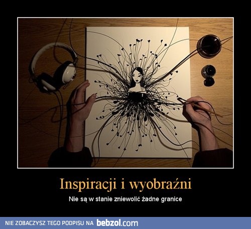 Inspiracji i wyobraźni