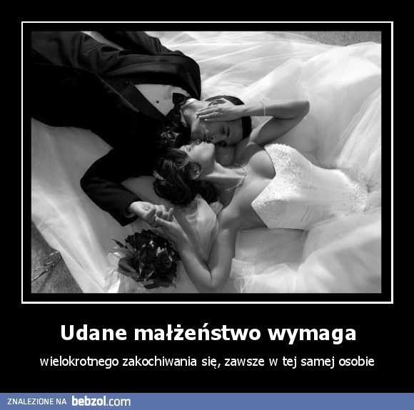 Udane małżeństwo wymaga
