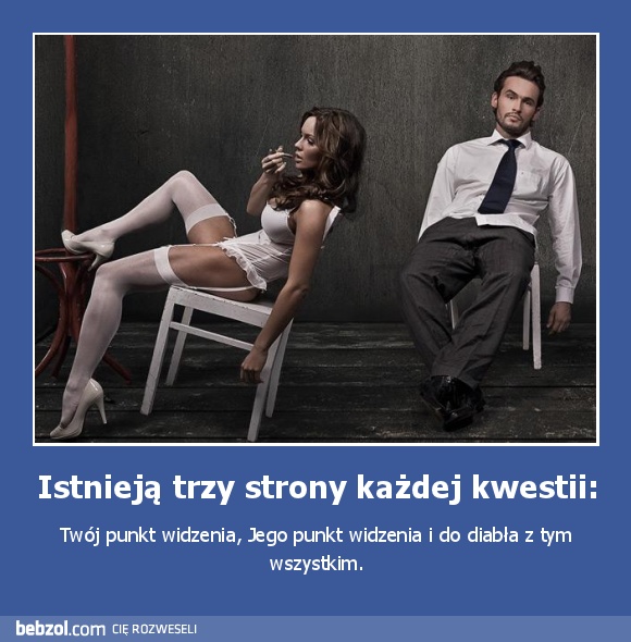 Istnieją trzy strony każdej kwestii: