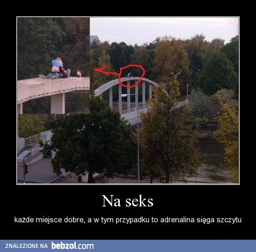 Każde miejsce jest dobre