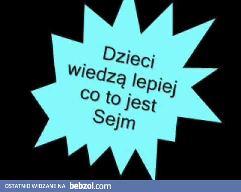 Dzieci wiedzą lepiej co to jest sejm