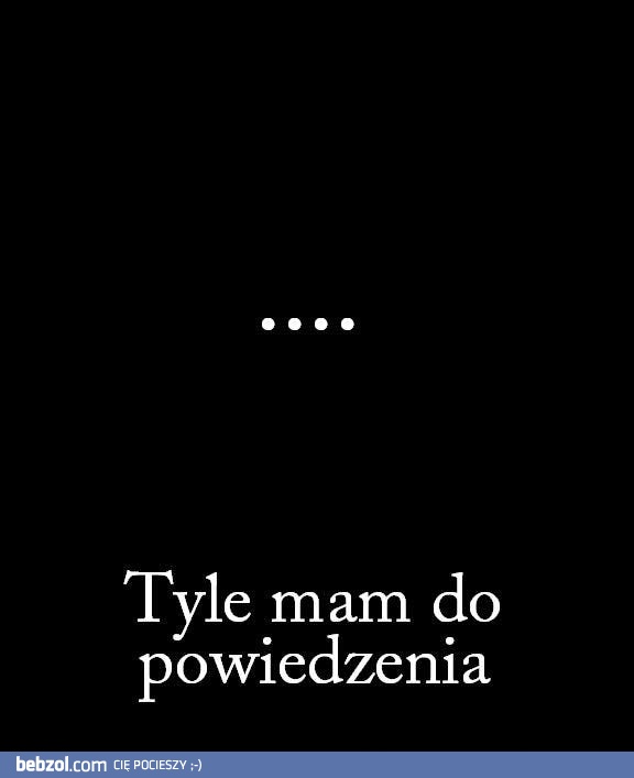 Powiem tylko...